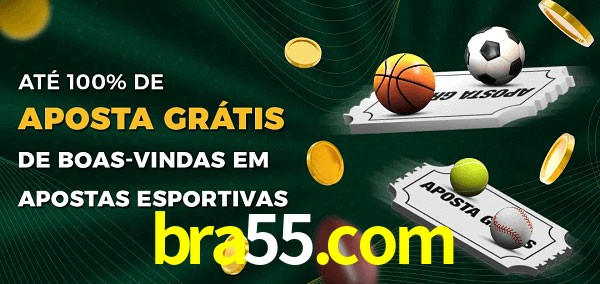 bra55.com Ate 100% de Aposta Gratis